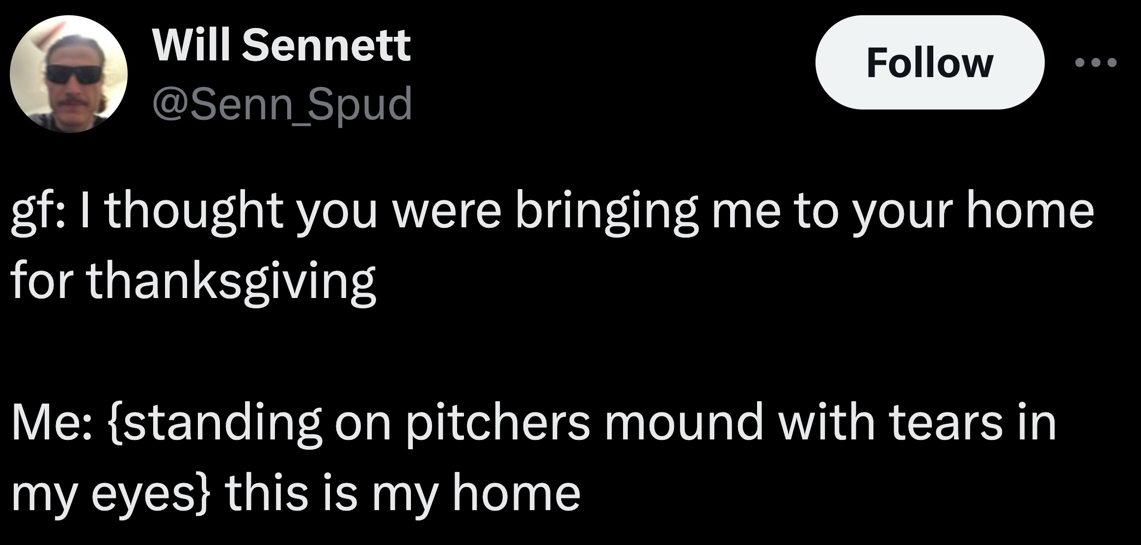 photo caption - Will Sennett gf I thought you were bringing me to your home for thanksgiving Me {standing on pitchers mound with tears in my eyes} this is my home